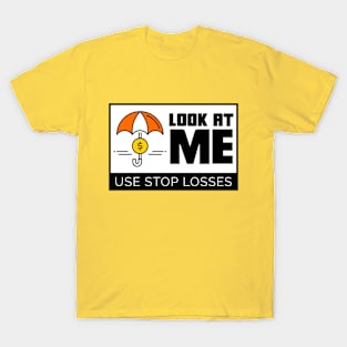 USE STOP LOSSES T-Shirt